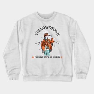 Yellowstone Cowboys Can't Be Broken Crewneck Sweatshirt